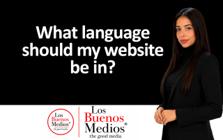 Los Buenos Medios - What language should my website be in_