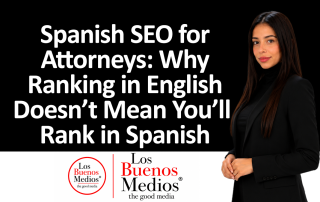 Los Buenos Medios - Spanish SEO for Attorneys