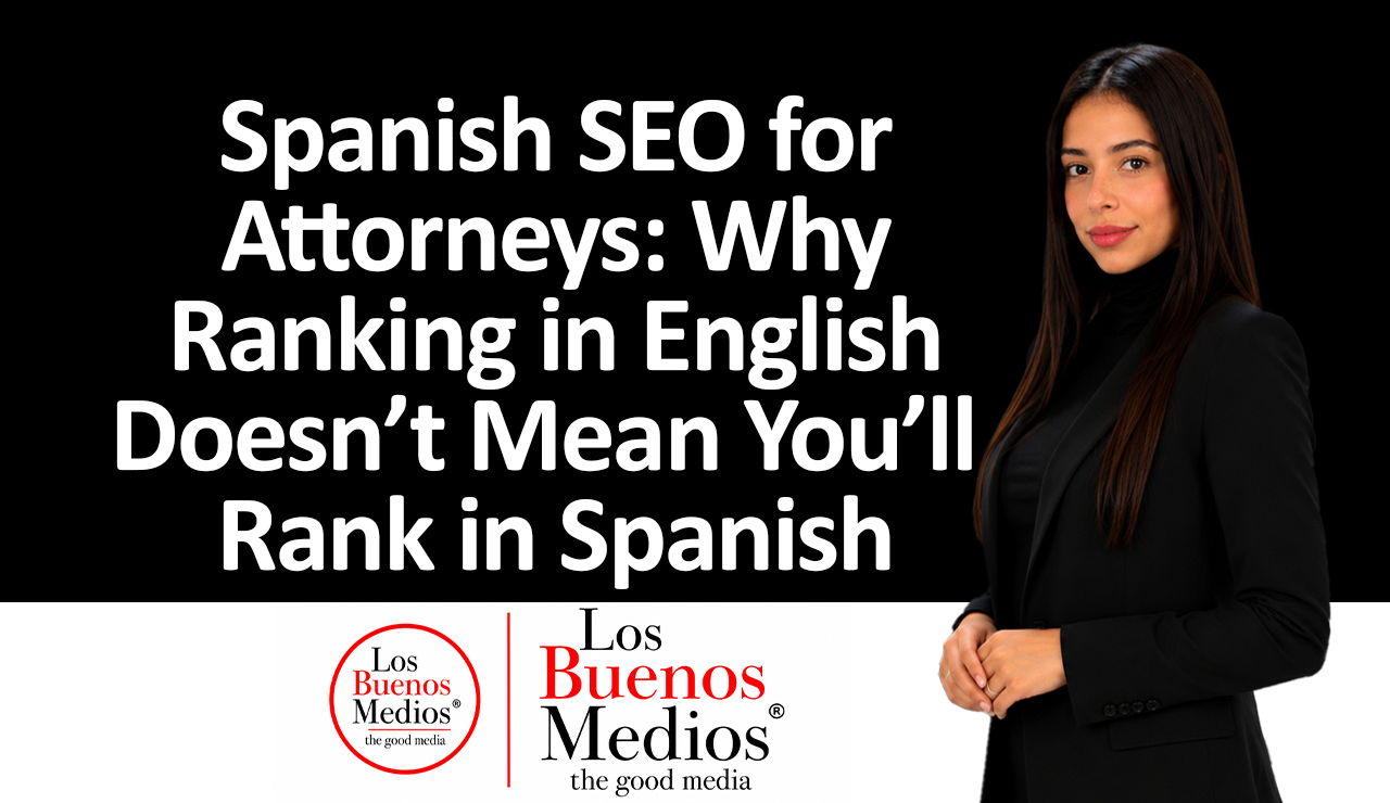 Los Buenos Medios - Spanish SEO for Attorneys